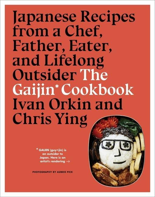 Cover: 9781328954350 | The Gaijin Cookbook: Japanese Recipes from a Chef, Father, Eater,...