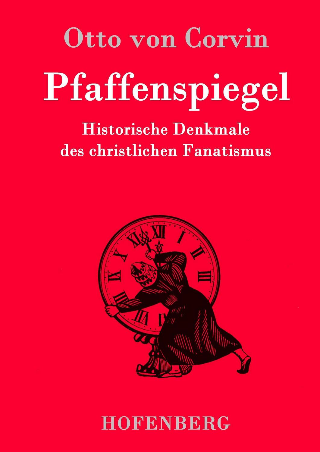 Cover: 9783843083911 | Pfaffenspiegel | Historische Denkmale des christlichen Fanatismus
