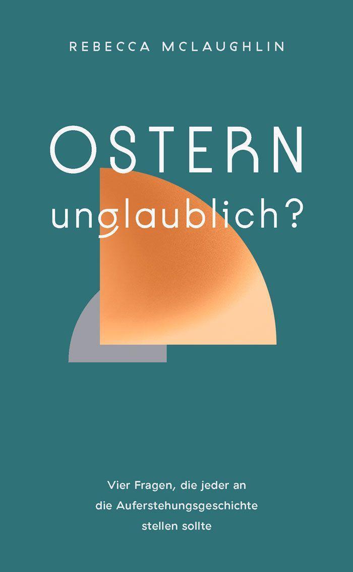 Cover: 9783863538675 | Ostern - unglaublich? | Rebecca McLaughlin | Taschenbuch | Deutsch