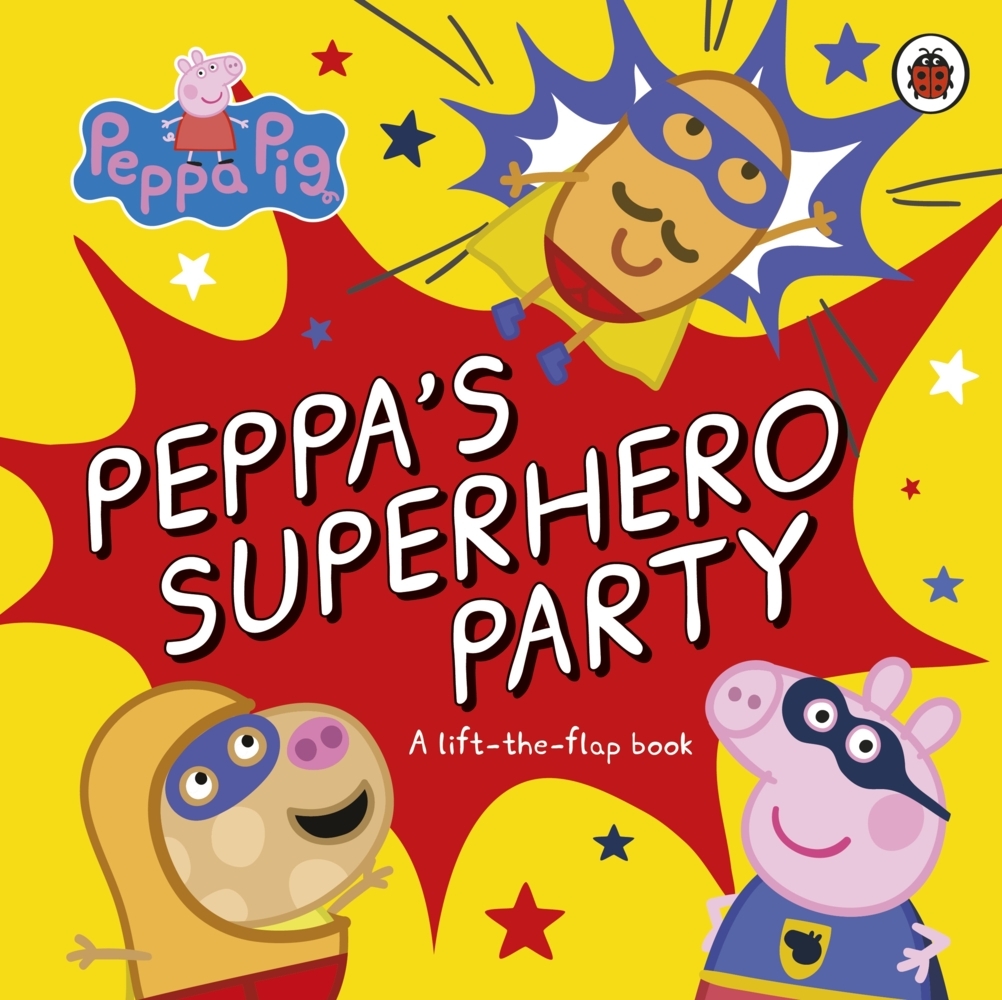 Cover: 9780241606964 | Peppa Pig: Peppa's Superhero Party | A lift-the-flap book | Peppa Pig