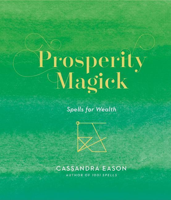 Cover: 9781454936787 | Prosperity Magick | Spells for Wealth | Cassandra Eason | Buch | 2019
