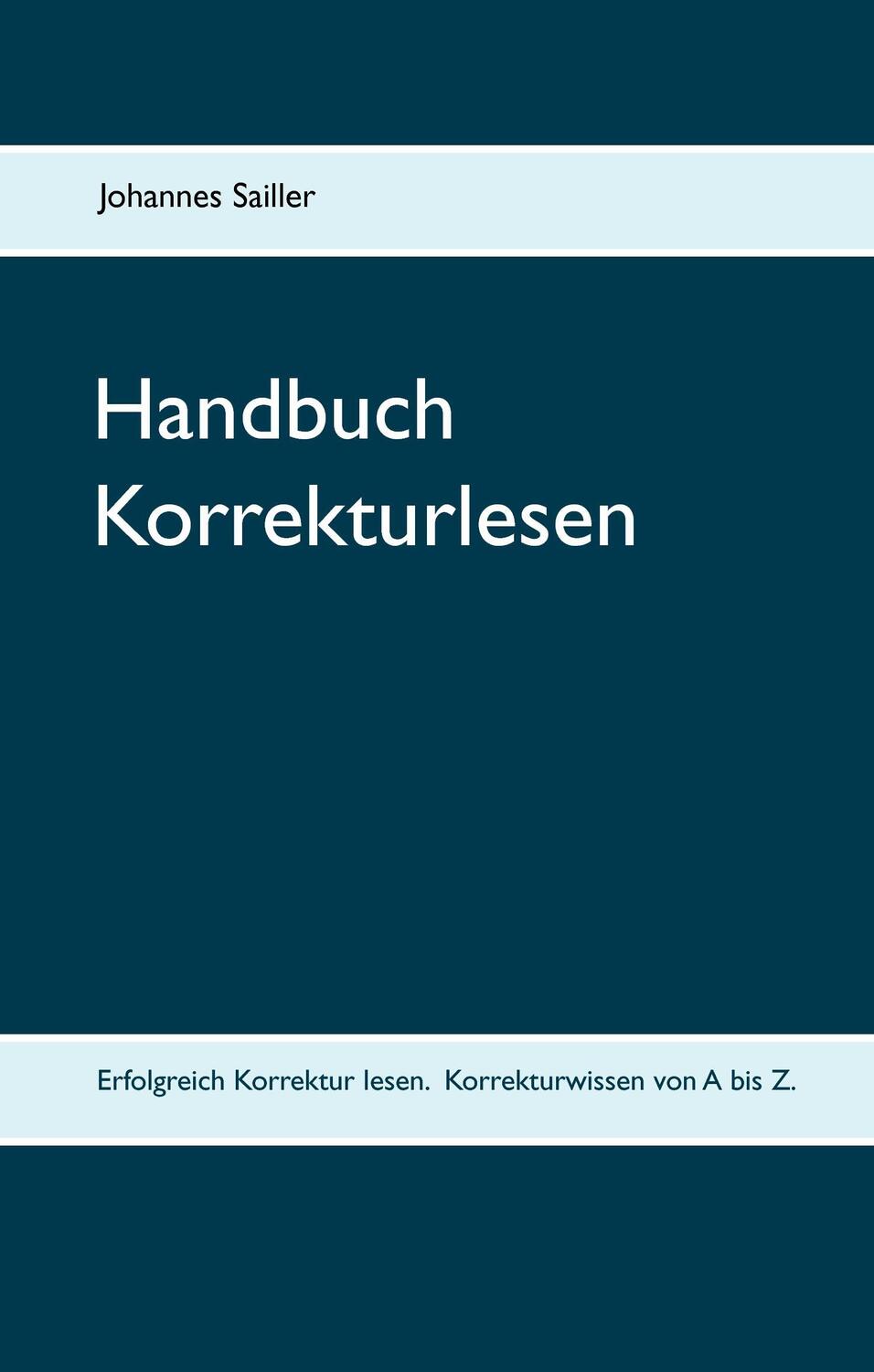 Cover: 9783743177321 | Handbuch Korrekturlesen | Johannes Sailler | Buch | Books on Demand