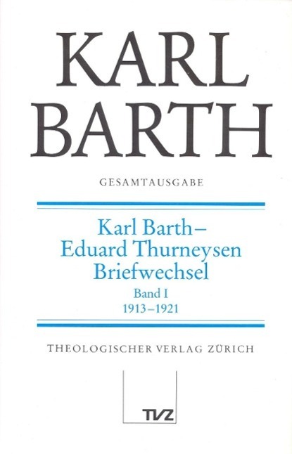 Cover: 9783290165024 | Karl Barth, Eduard Thurneysen, Briefwechsel. Tl.1 | Karl Barth (u. a.)