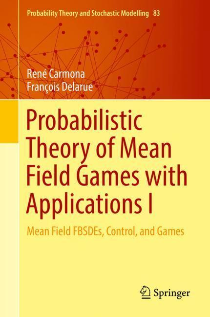 Cover: 9783319564371 | Probabilistic Theory of Mean Field Games with Applications I | Buch