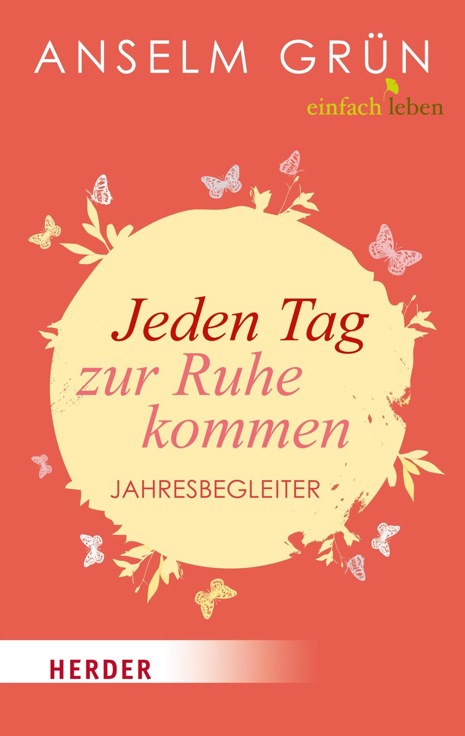 Cover: 9783451031106 | Jeden Tag zur Ruhe kommen | Jahresbegleiter | Anselm Grün | Buch