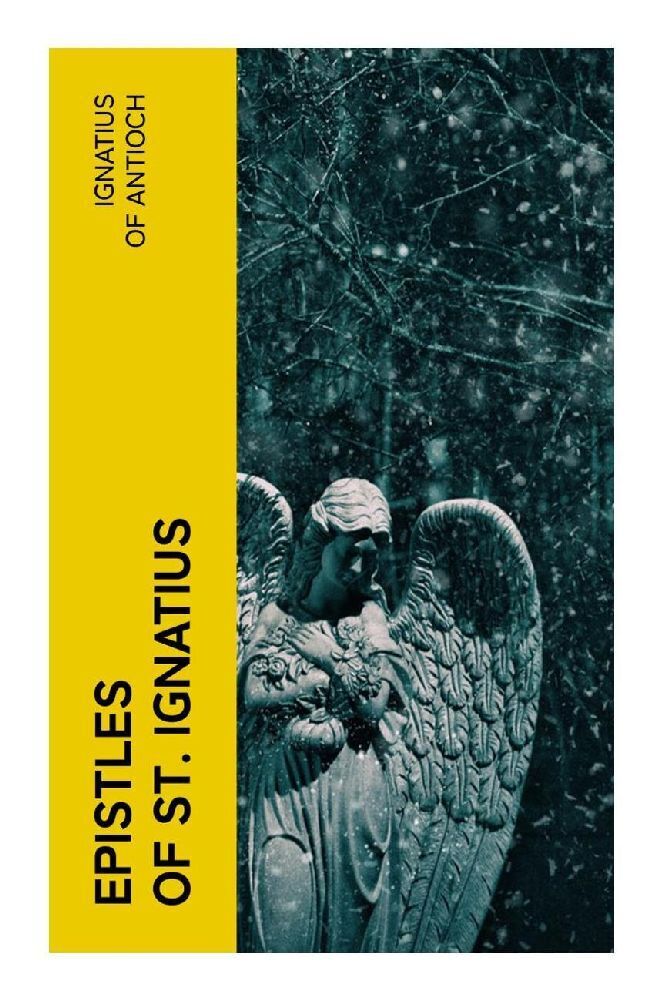 Cover: 9788027375820 | Epistles of St. Ignatius | Ignatius von Antiochia | Taschenbuch