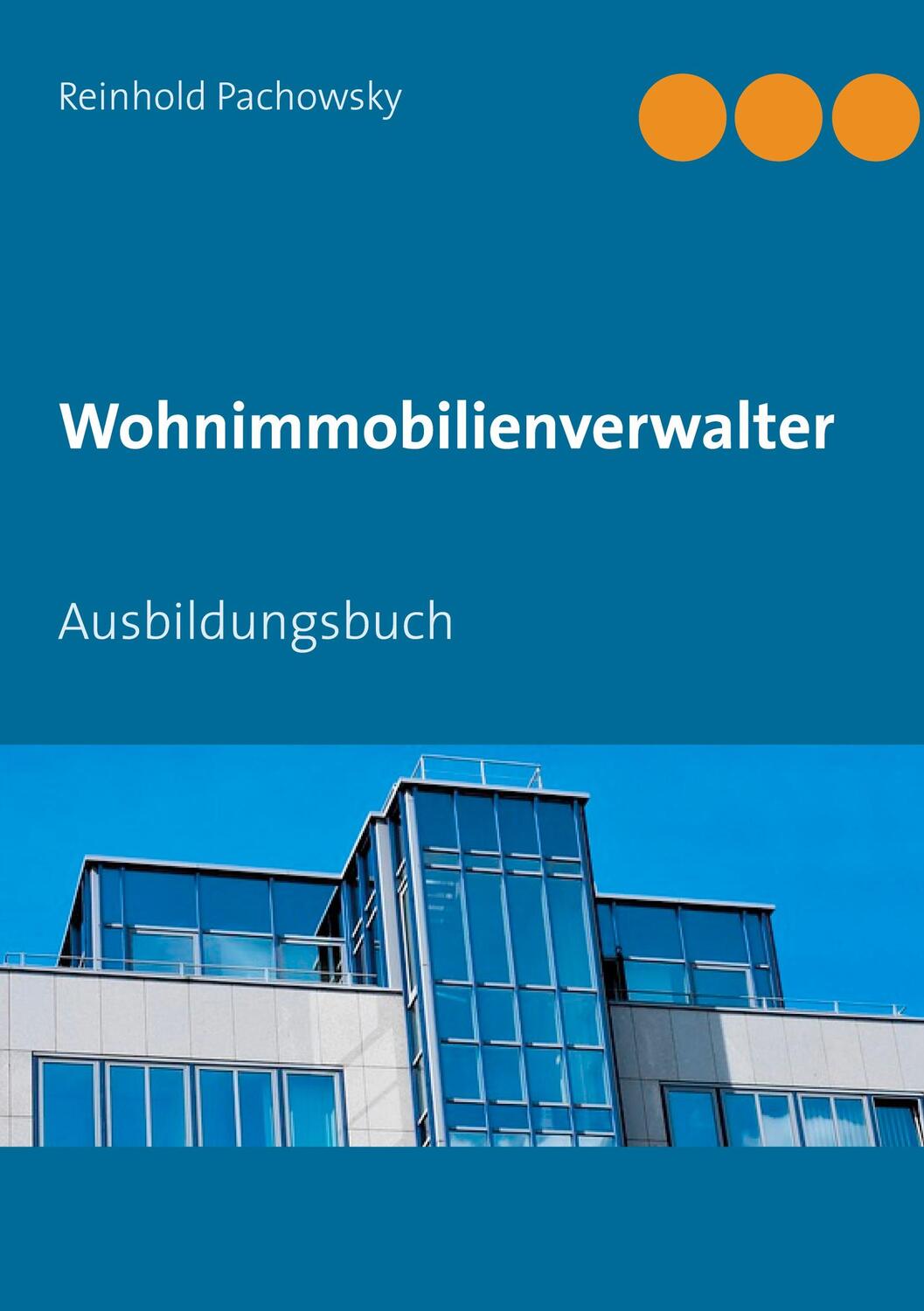 Cover: 9783752606072 | Wohnimmobilienverwalter | Ausbildungsbuch | Reinhold Pachowsky | Buch