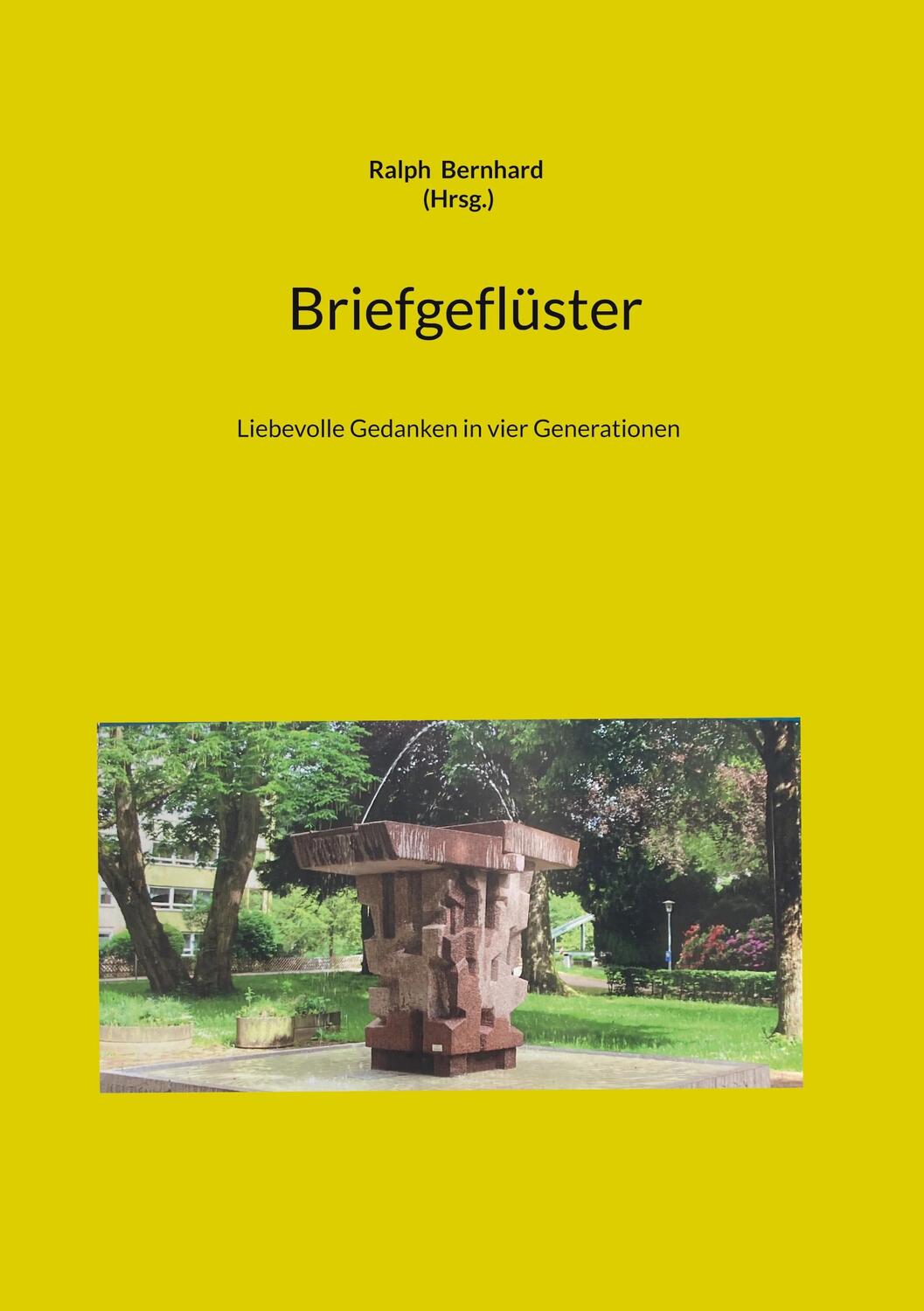 Cover: 9783757808211 | Briefgeflüster | Liebevolle Gedanken in vier Generationen | Bernhard