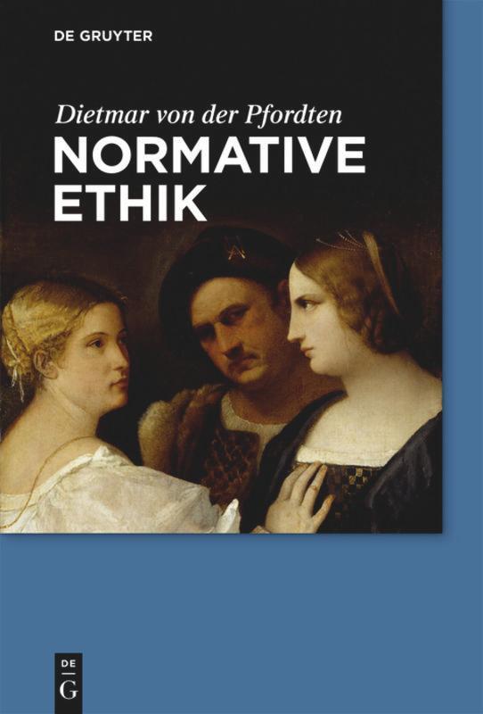Cover: 9783110226904 | Normative Ethik | Dietmar Von Der Pfordten | Taschenbuch | Paperback