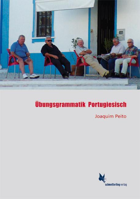 Cover: 9783896578747 | Übungsgrammatik Portugiesisch | Joaquim Peito | Taschenbuch | Deutsch