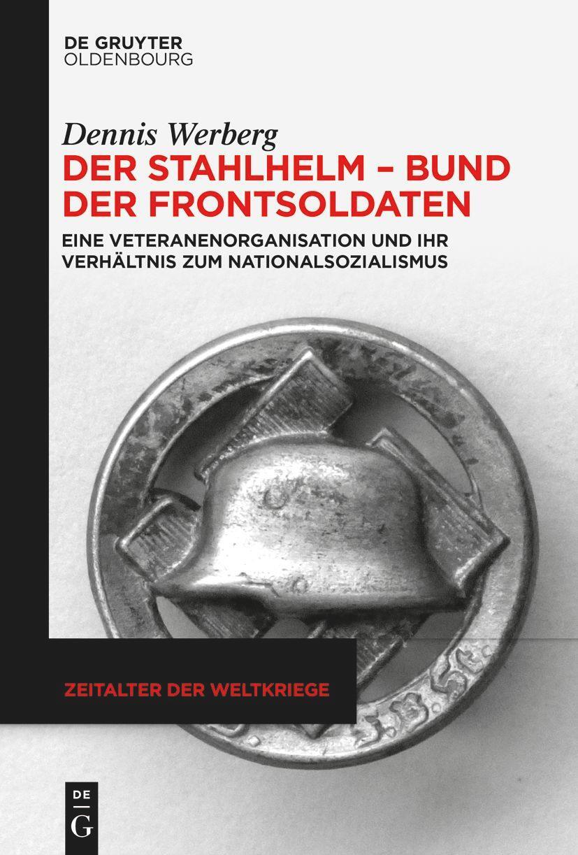 Cover: 9783111082349 | Der Stahlhelm - Bund der Frontsoldaten | Dennis Werberg | Buch | X