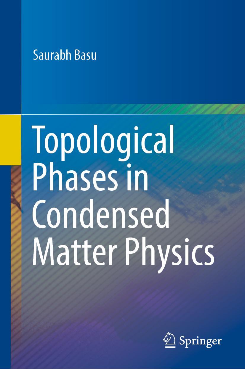 Cover: 9789819953202 | Topological Phases in Condensed Matter Physics | Saurabh Basu | Buch