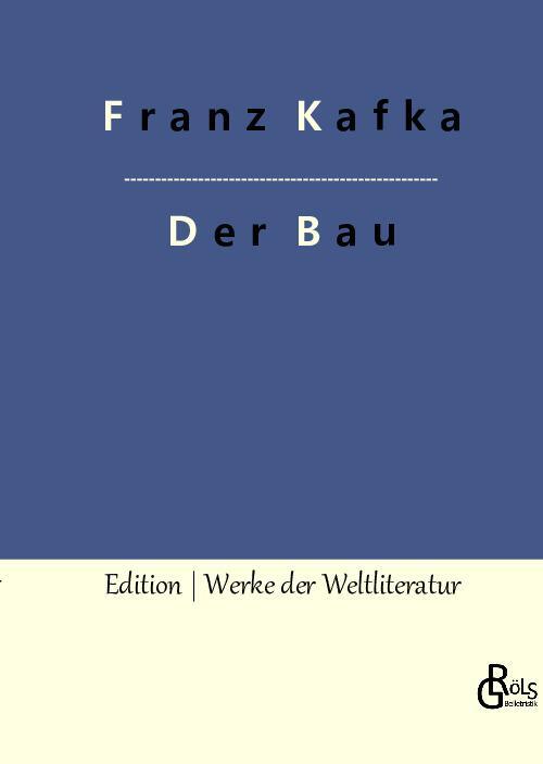 Cover: 9783966378796 | Der Bau | Franz Kafka | Buch | HC gerader Rücken kaschiert | 104 S.