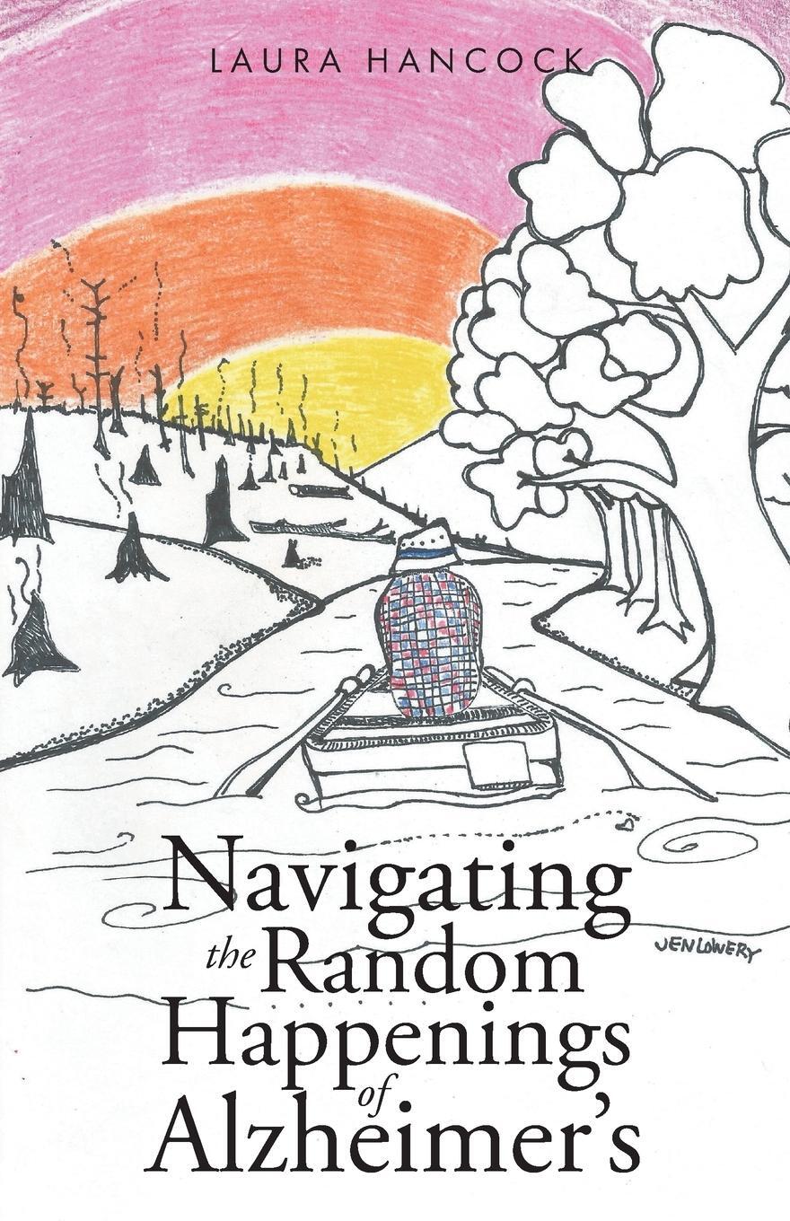 Cover: 9781640886438 | Navigating the Random Happenings of Alzheimer's | Laura Hancock | Buch