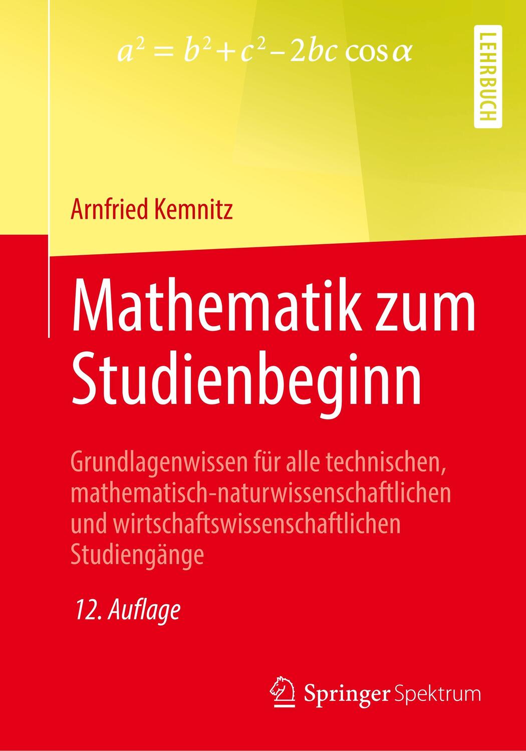 Mathematik zum Studienbeginn - Kemnitz, Arnfried