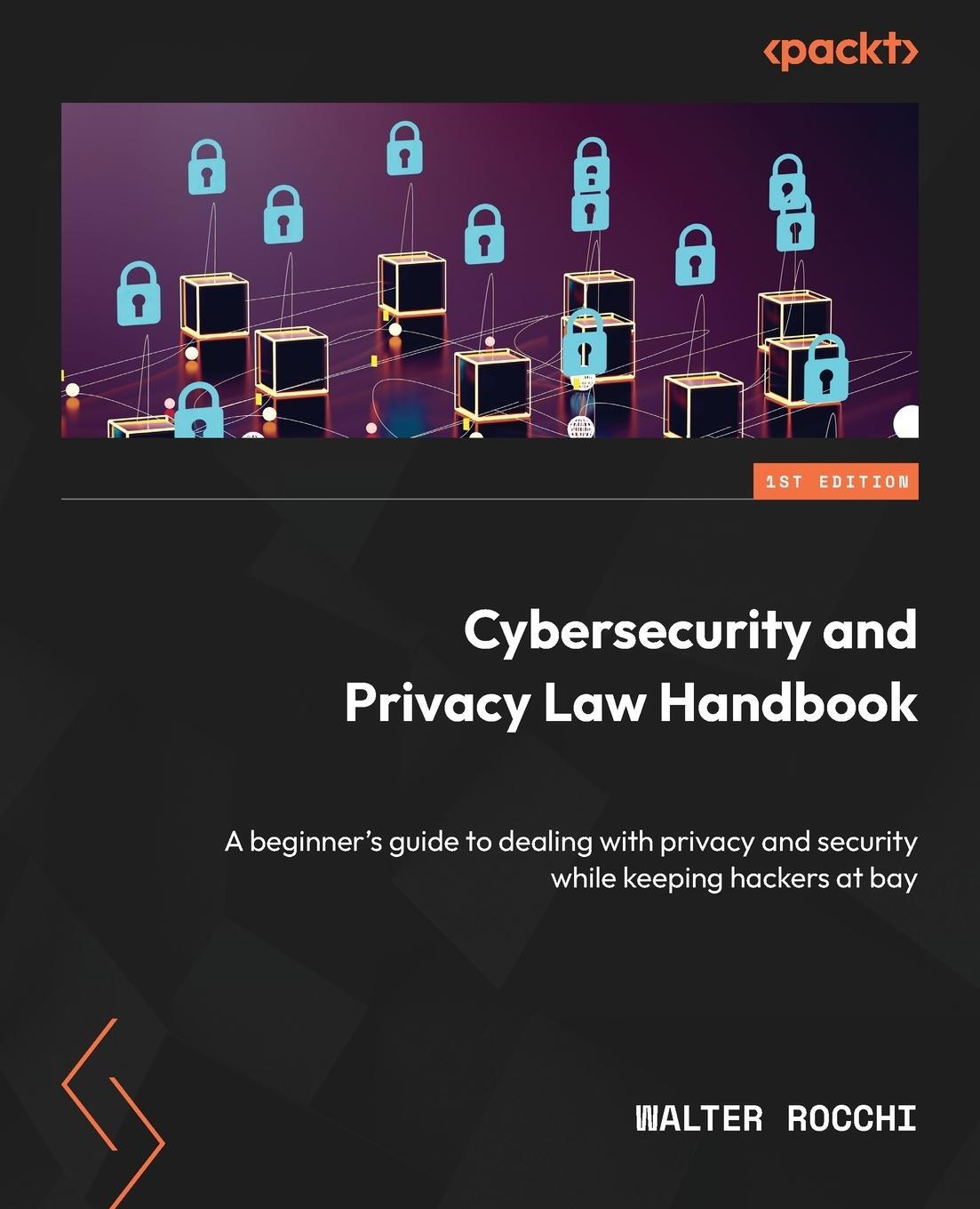 Cover: 9781803242415 | Cybersecurity and Privacy Law Handbook | Walter Rocchi | Taschenbuch
