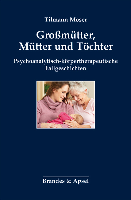 Cover: 9783955581145 | Großmütter, Mütter und Töchter | Tilmann Moser | Taschenbuch | 2015