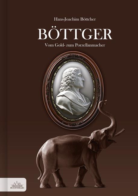 Cover: 9783941757318 | Böttger | Vom Gold- zum Porzellanmacher | Hans-Joachim Böttcher | Buch