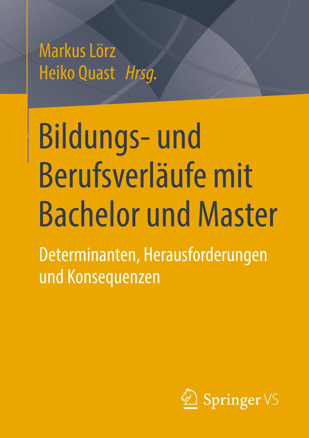 Cover: 9783658223939 | Bildungs- und Berufsverläufe mit Bachelor und Master | Quast (u. a.)