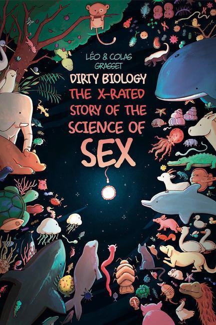 Cover: 9780271087054 | Dirty Biology | The X-Rated Story of the Science of Sex | Leo Grasset