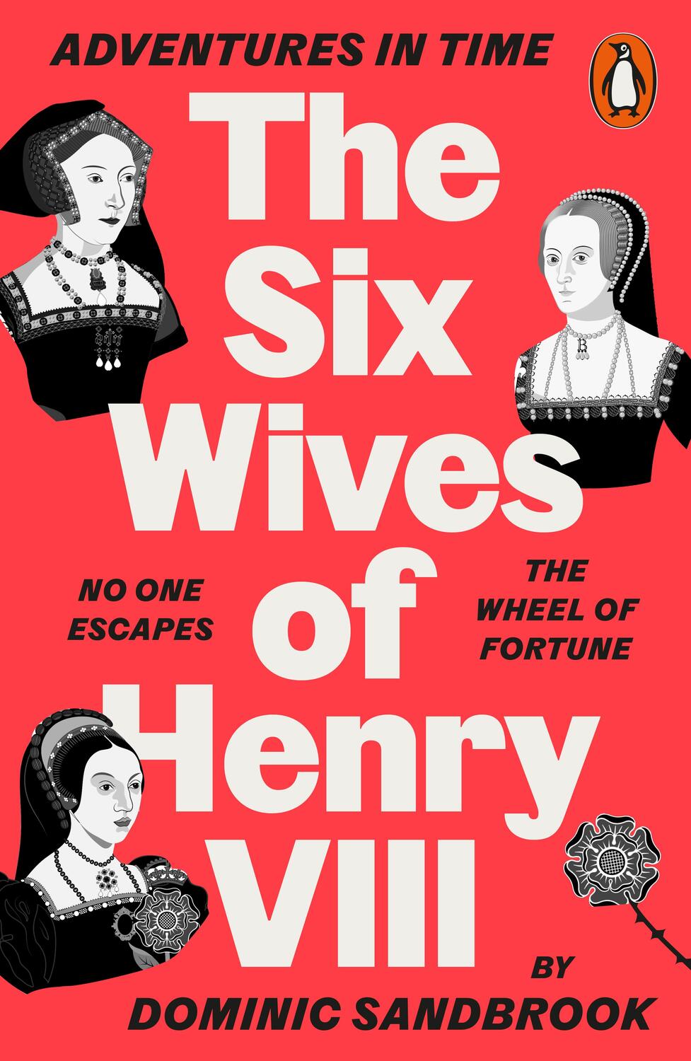 Cover: 9780141994284 | Adventures in Time: The Six Wives of Henry VIII | Dominic Sandbrook