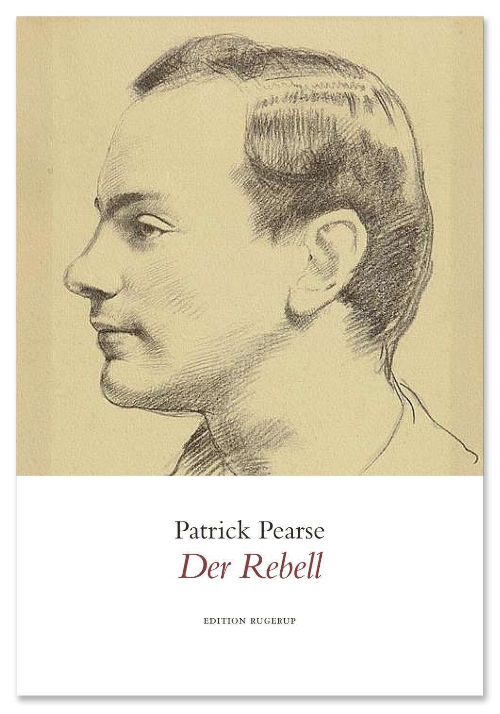 Cover: 9783942955553 | Der Rebell | Gedichte, Engl/dt/gle | Patrick Pearse | Taschenbuch
