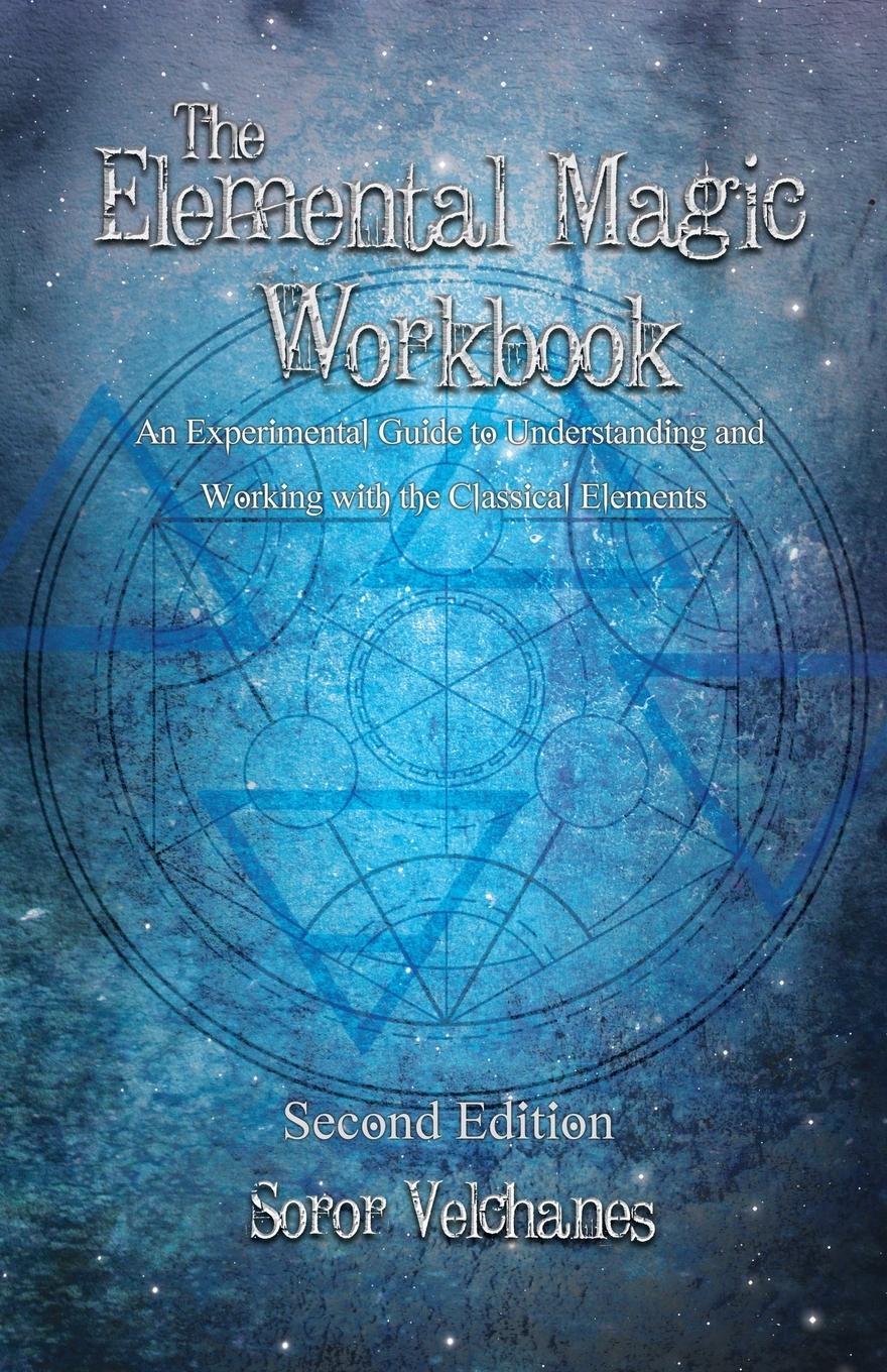 Cover: 9781912241187 | The Elemental Magic Workbook | Soror Velchanes | Taschenbuch | 2020