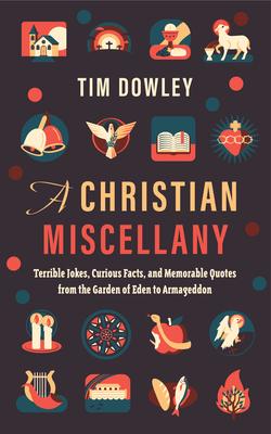 Cover: 9780802879820 | A Christian Miscellany | Tim Dowley | Buch | Gebunden | Englisch