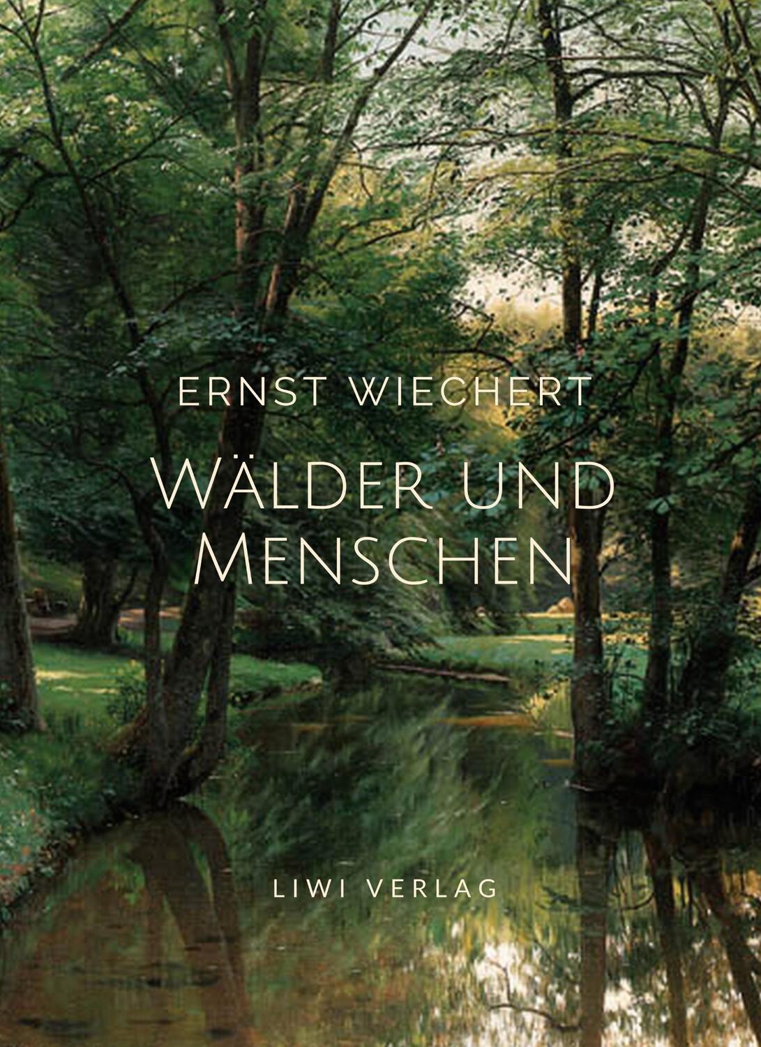 Cover: 9783965425569 | Ernst Wiechert: Wälder und Menschen. Vollständige Neuausgabe | Buch
