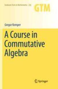 Cover: 9783642266324 | A Course in Commutative Algebra | Gregor Kemper | Taschenbuch | xii