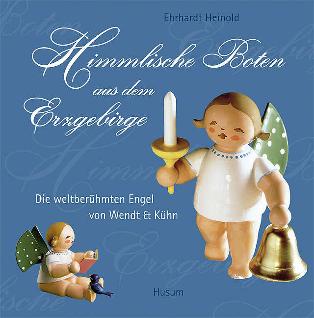 Cover: 9783898764087 | Himmlische Boten aus dem Erzgebirge | Erhardt Heinold | Buch | 2008