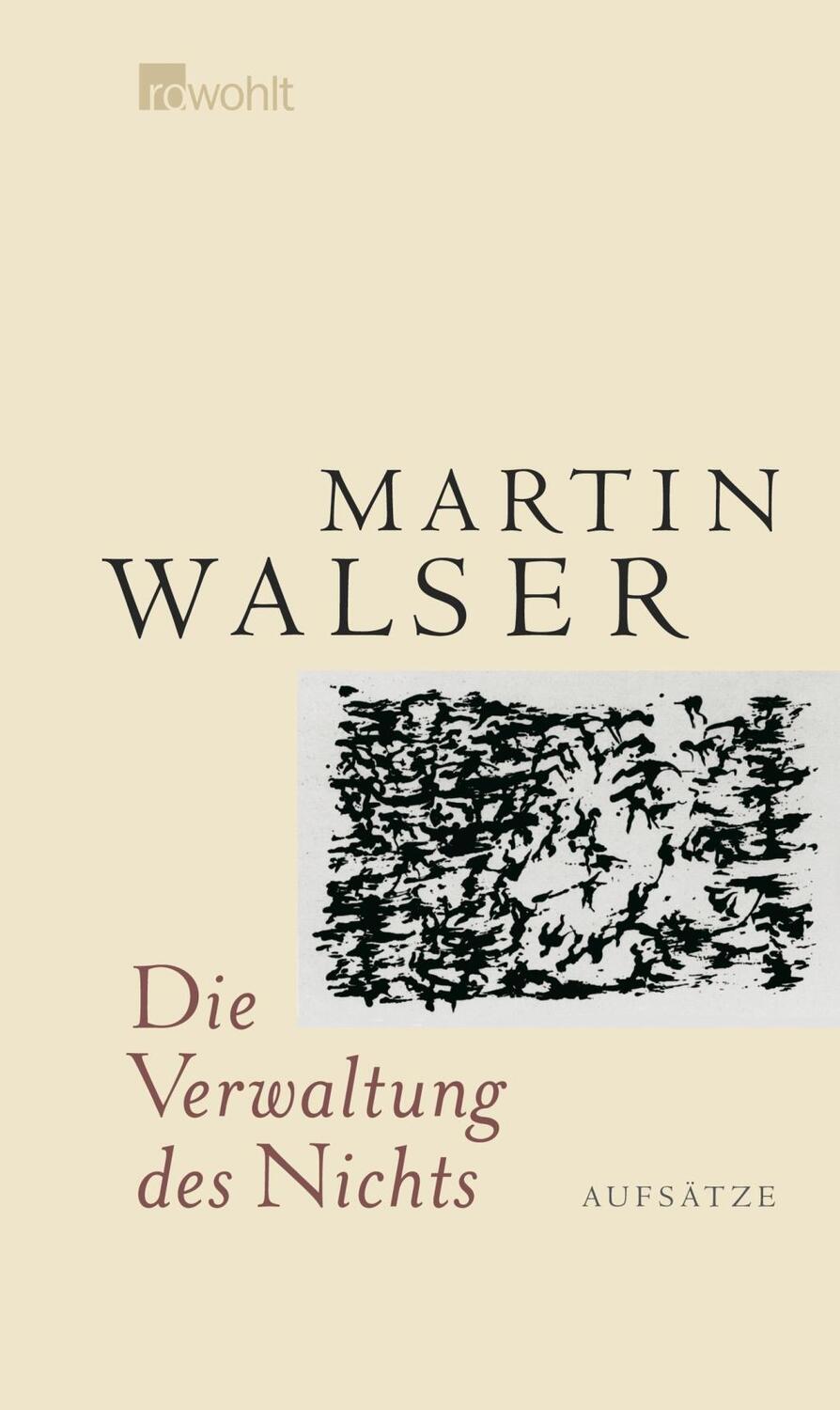 Cover: 9783498073541 | Die Verwaltung des Nichts | Aufsätze | Martin Walser | Buch | 288 S.