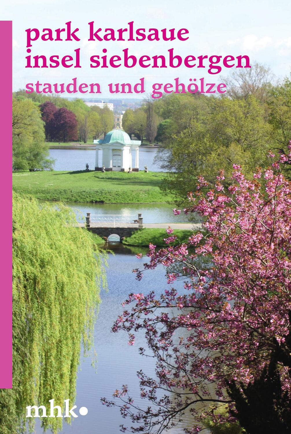Cover: 9783795435455 | Park Karlsaue Insel Siebenbergen | Stauden und Gehölze | Kassel | Buch