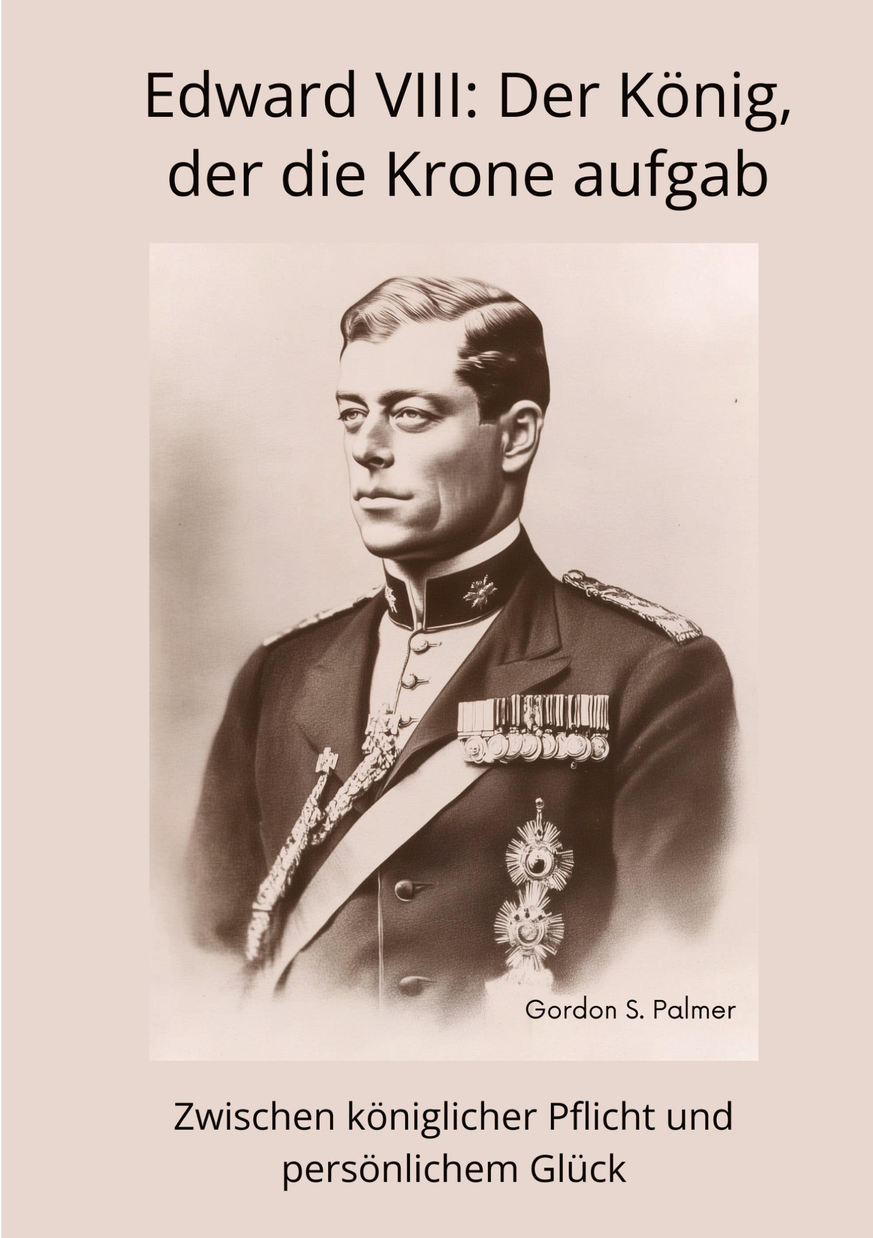 Cover: 9783384450616 | Edward VIII: Der König, der die Krone aufgab | Gordon S. Palmer | Buch