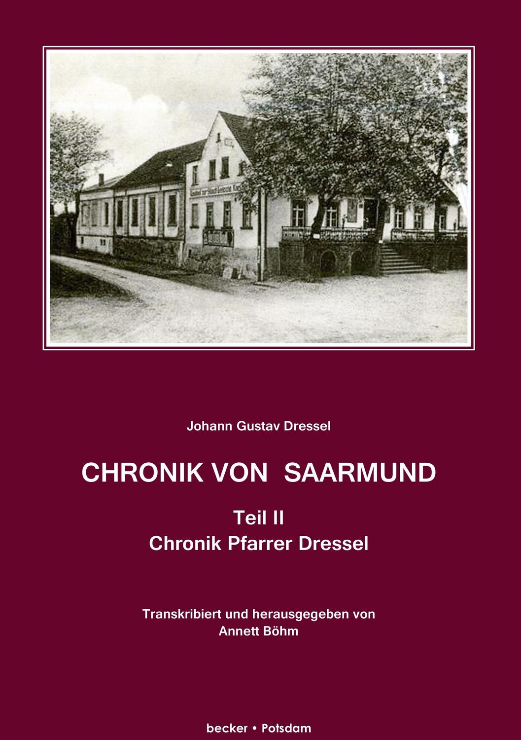 Cover: 9783883720494 | Chronik von Saarmund, Teil II | Chronik Pfarrer Dressel | Dressel