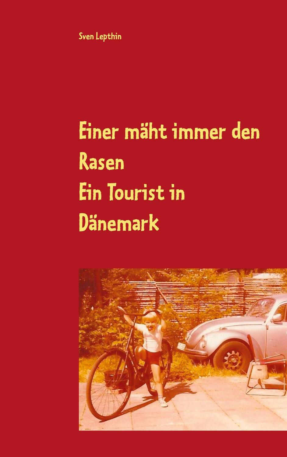 Cover: 9783746043227 | Einer mäht immer den Rasen | Ein Tourist in Dänemark | Sven Lepthin
