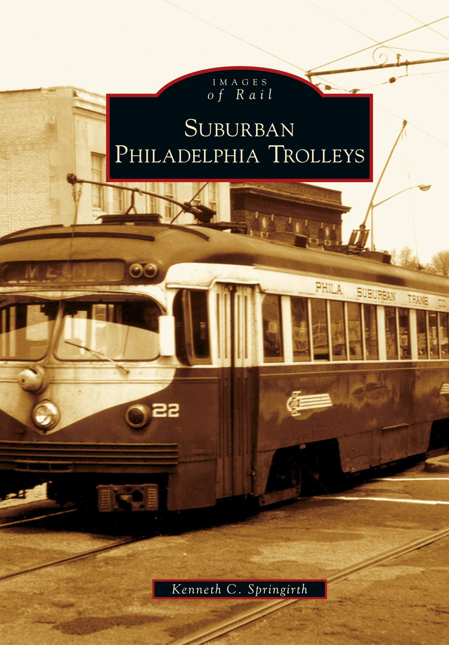 Cover: 9781531631444 | Suburban Philadelphia Trolleys | Kenneth C. Springirth | Buch | 2007