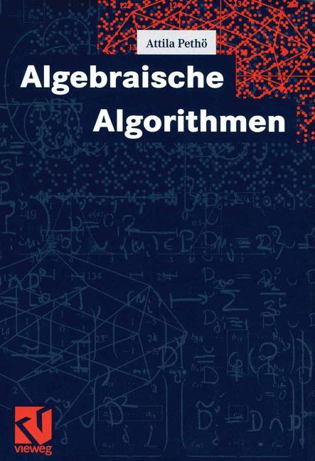 Cover: 9783528065980 | Algebraische Algorithmen | Attila Pethö | Taschenbuch | Paperback | x