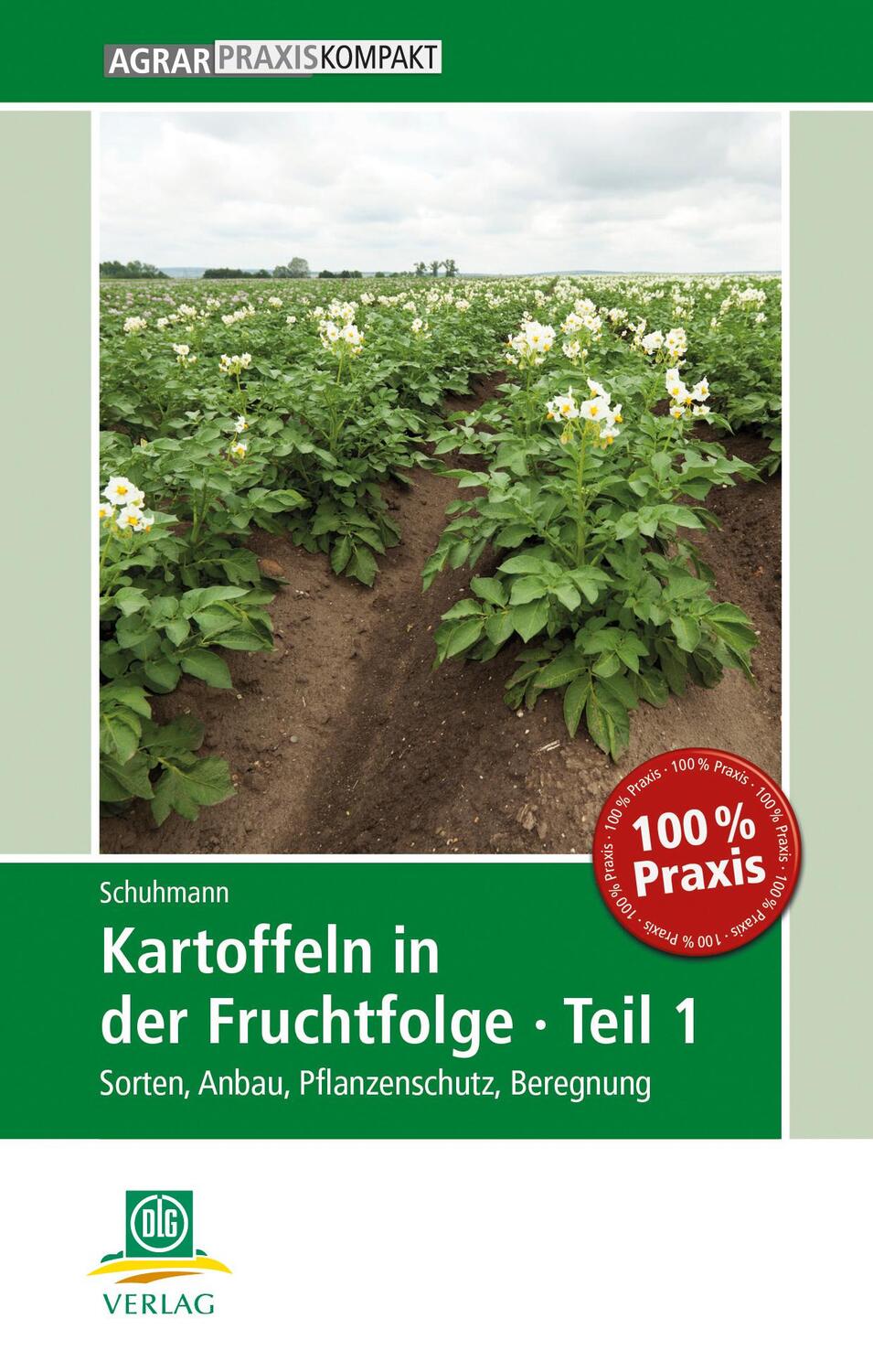 Cover: 9783769020335 | Kartoffeln in der Fruchtfolge 1 | Peter Schuhmann | Taschenbuch | 2014