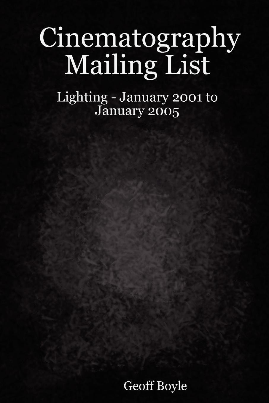 Cover: 9781411622845 | Cinematography Mailing List - Lighting - January 2001 to January 2005