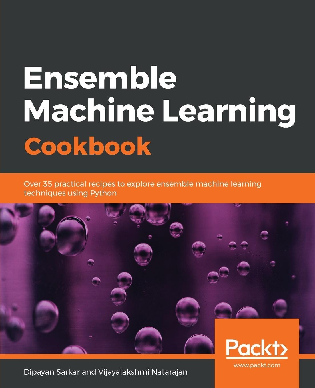 Cover: 9781789136609 | Ensemble Machine Learning Cookbook | Dipayan Sarkar (u. a.) | Buch