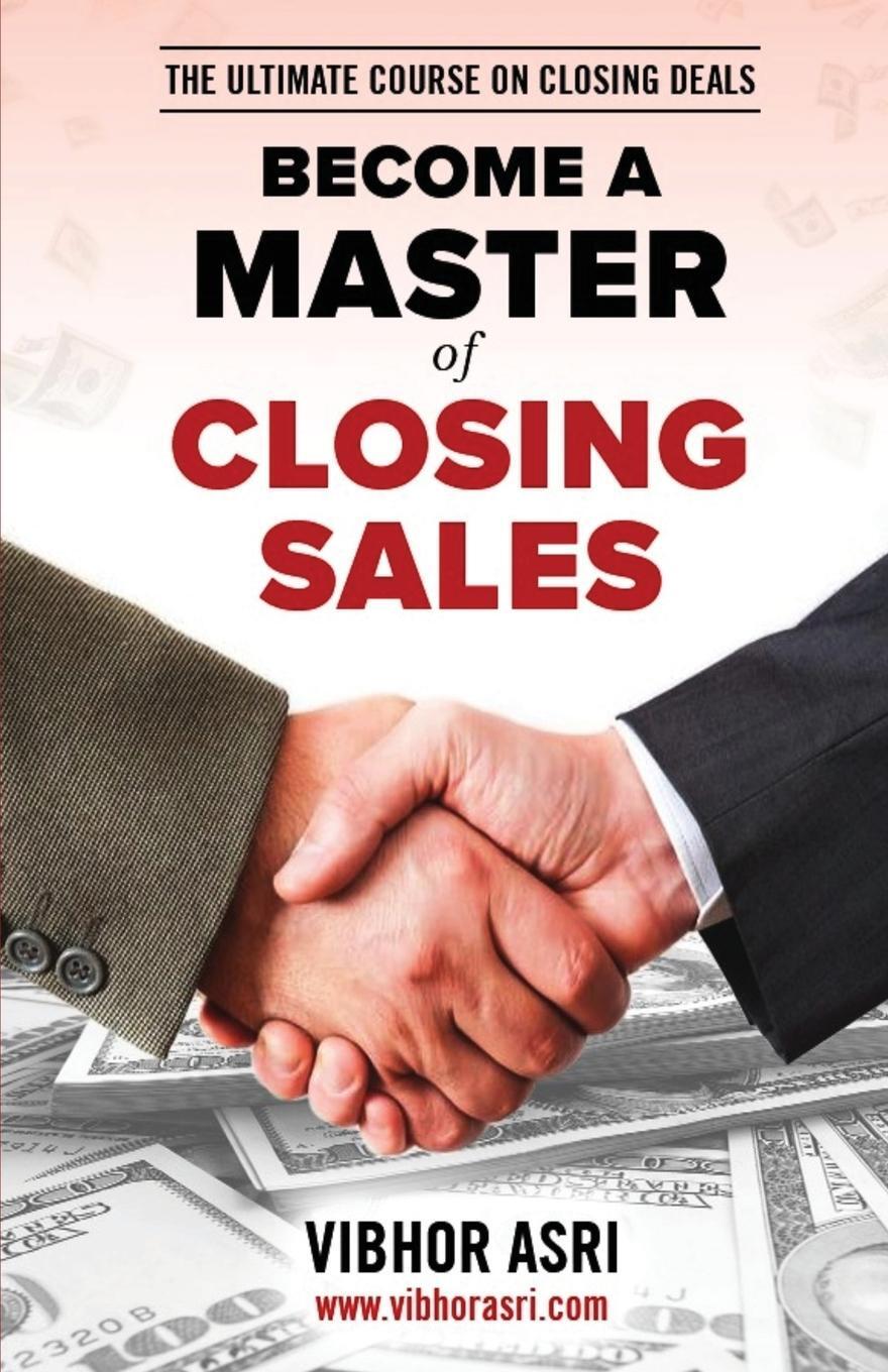 Cover: 9789356929180 | BECOME A MASTER OF CLOSING SALES | Vibhor Asri | Taschenbuch | 2019