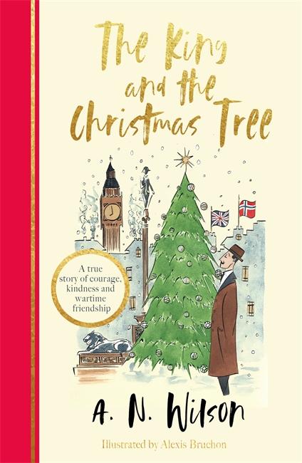 Cover: 9781786580900 | The King and the Christmas Tree | A N Wilson | Buch | Gebunden | 2021