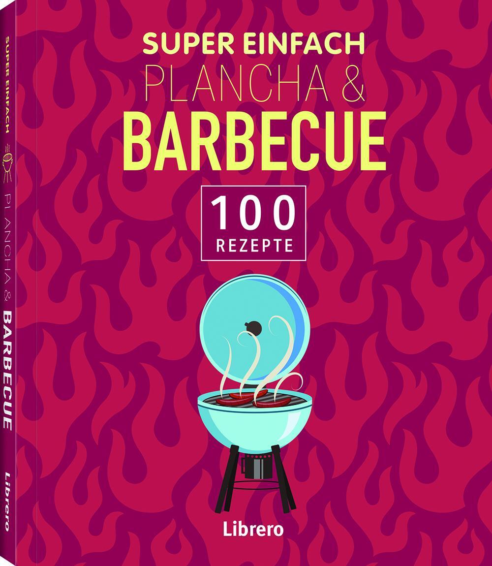 Cover: 9789463597531 | Super Einfach Plancha &amp; Barbecue | 100 Rezepte | Taschenbuch | 192 S.