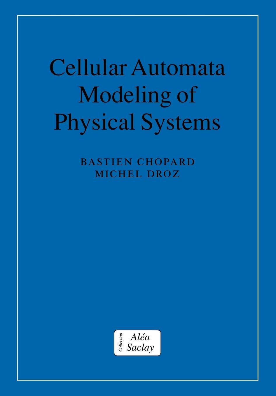 Cover: 9780521673457 | Cellular Automata Modeling of Physical Systems | Chopard (u. a.)