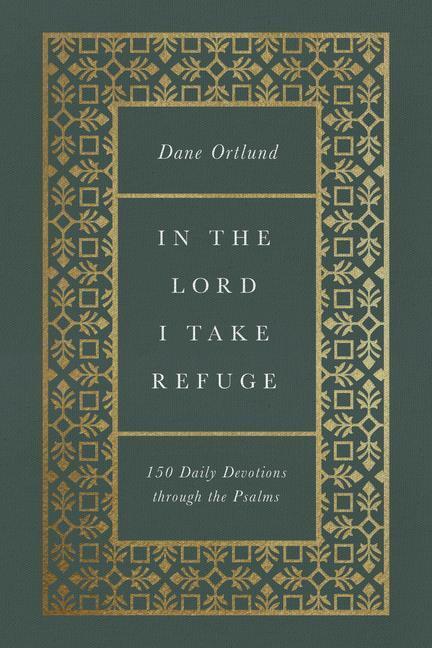 Cover: 9781433577703 | In the Lord I Take Refuge: 150 Daily Devotions Through the Psalms