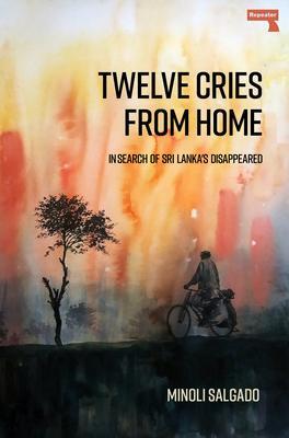 Cover: 9781914420054 | Twelve Cries From Home | In Search of Sri Lanka's Disappeared | Buch