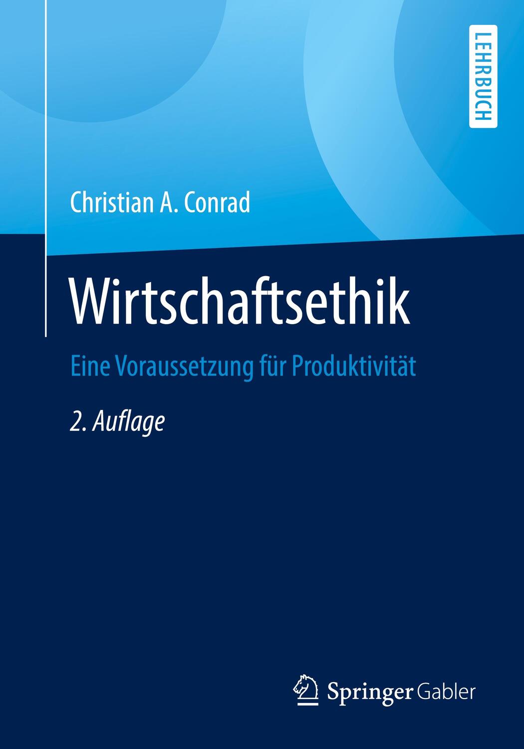 Cover: 9783658296711 | Wirtschaftsethik | Eine Voraussetzung für Produktivität | Conrad