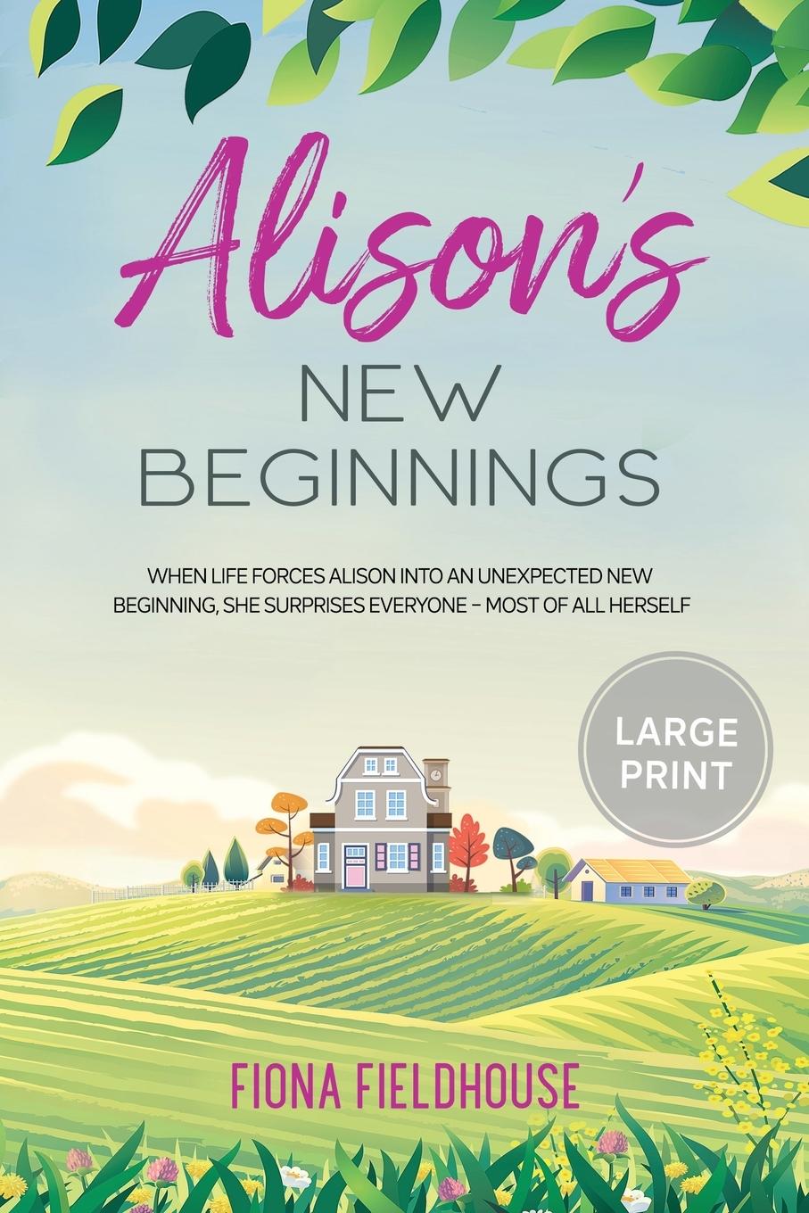 Cover: 9780957527973 | Alison's New Beginnings | Large Print Edition | Fiona Fieldhouse