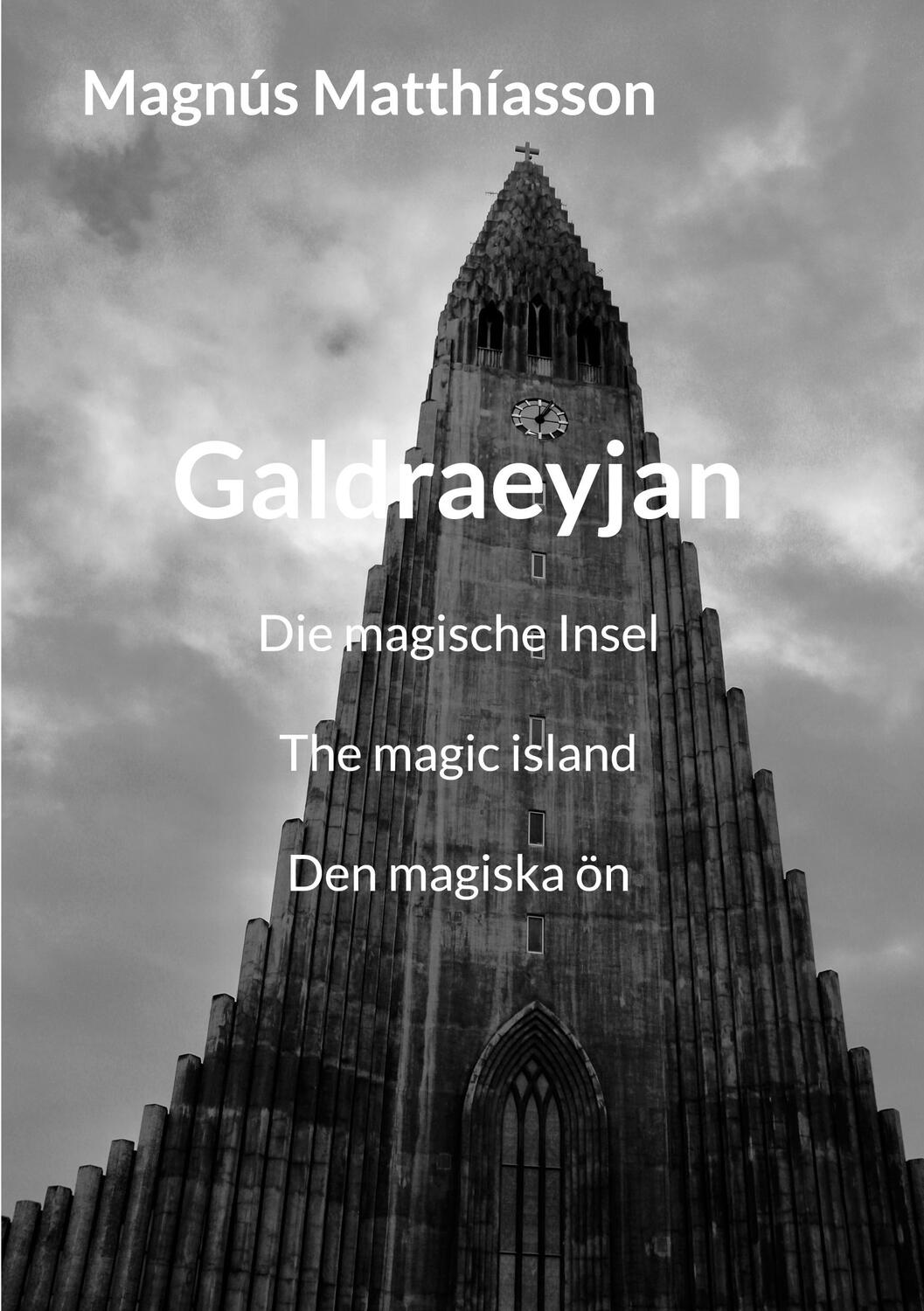 Cover: 9783759715234 | Galdraeyjan | Die magische Insel | Magnús Matthíasson | Taschenbuch